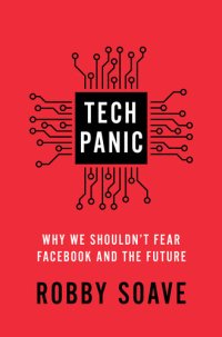 cover of the book Tech Panic: Why We Shouldn't Fear Facebook and the Future