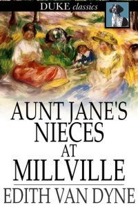 cover of the book Aunt Jane's Nieces at Millville