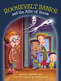 cover of the book Roosevelt Banks and the Attic of Doom