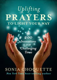 cover of the book Uplifting Prayers to Light Your Way: 200 Invocations for Challenging Times