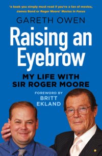 cover of the book Raising an Eyebrow: My Life with Sir Roger Moore