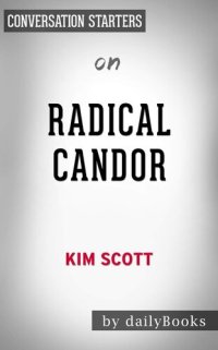 cover of the book Radical Candor--Be a Kick-Ass Boss Without Losing Your Humanity by Kim Scott | Conversation Starters