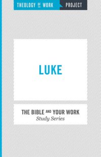 cover of the book Theology of Work Project: Luke