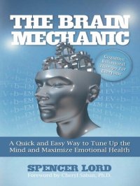 cover of the book The Brain Mechanic: A Quick and Easy Way to Tune Up the Mind and Maximize Emotional Health