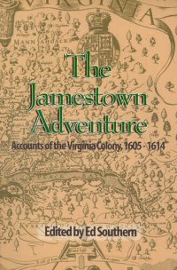 cover of the book The Jamestown Adventure: Accounts of the Virginia Colony, 1605-1614