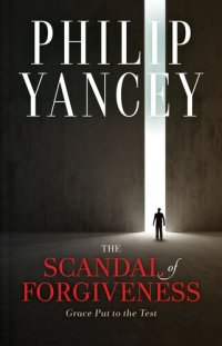 cover of the book The Scandal of Forgiveness: Grace Put to the Test