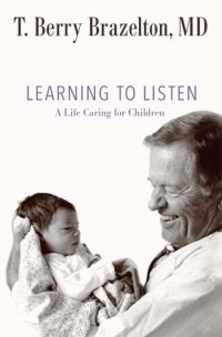 cover of the book Learning to Listen: A Life Caring for Children