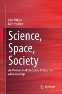 cover of the book Science, Space, Society: An Overview of the Social Production of Knowledge