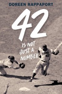 cover of the book 42 Is Not Just a Number: The Odyssey of Jackie Robinson, American Hero