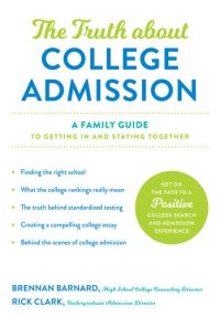 cover of the book The Truth about College Admission: A Family Guide to Getting In and Staying Together