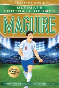 cover of the book Maguire (Ultimate Football Heroes--International Edition)--includes the World Cup Journey!