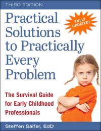 cover of the book Practical Solutions to Practically Every Problem: The Survival Guide for Early Childhood Professionals