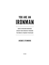 cover of the book You Are an Ironman: How Six Weekend Warriors Chased Their Dream of Finishing the World's Toughest Triathlon