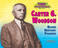 cover of the book Carter G. Woodson: Black History Pioneer