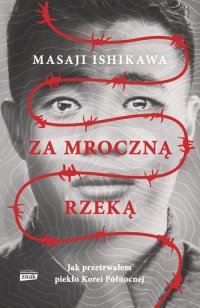 cover of the book Za mroczną rzeką. Jak przetrwałem reżim Korei Północnej