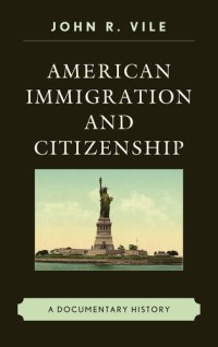 cover of the book American Immigration and Citizenship: A Documentary History