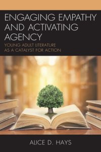 cover of the book Engaging Empathy and Activating Agency: Young Adult Literature as a Catalyst for Action