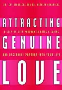 cover of the book Attracting Genuine Love: A Step-by-Step Program to Bring a Loving and Desirable Partner into Your Life