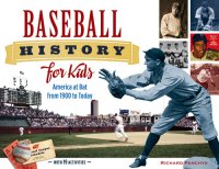 cover of the book Baseball History for Kids: America at Bat from 1900 to Today, with 19 Activities