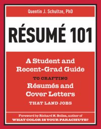 cover of the book Resume 101: A Student and Recent-Grad Guide to Crafting Resumes and Cover Letters that Land Jobs