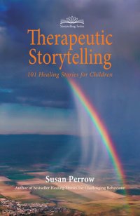 cover of the book Therapeutic Storytelling: 101 Healing Stories for Children