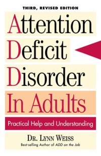 cover of the book Attention Deficit Disorder In Adults: Practical Help and Understanding