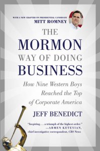 cover of the book The Mormon Way of Doing Business: How Nine Western Boys Reached the Top of Corporate America