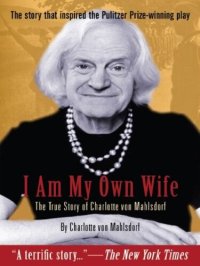 cover of the book I am My Own Wife: The True Story of Charlotte von Mahlsdorf