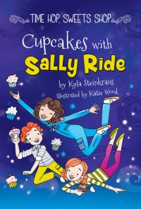 cover of the book Cupcakes with Sally Ride