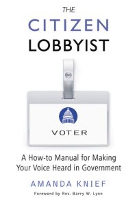 cover of the book The Citizen Lobbyist: A How-to Manual for Making Your Voice Heard in Government