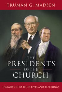 cover of the book The Presidents of the Church: Insights Into Their Lives and Teachings