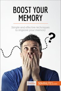 cover of the book Boost Your Memory: Simple and effective techniques to improve your memory