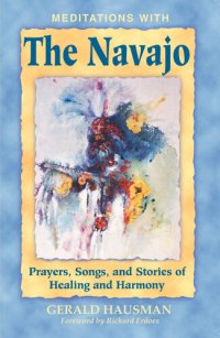 cover of the book Meditations with the Navajo: Prayers, Songs, and Stories of Healing and Harmony