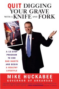 cover of the book Quit Digging Your Grave with a Knife and Fork: A 12-Stop Program to End Bad Habits and Begin a Healthy Lifestyle