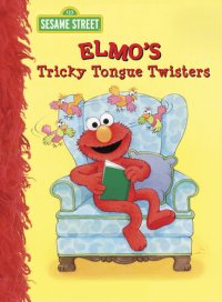 cover of the book Elmo's Tricky Tongue Twisters