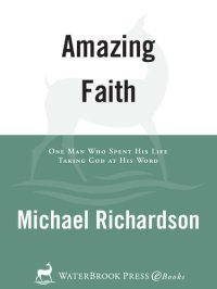 cover of the book Amazing Faith: The Authorized Biography of Bill Bright, Founder of Campus Crusade for Christ