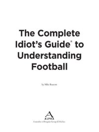 cover of the book The Complete Idiot's Guide to Understanding Football