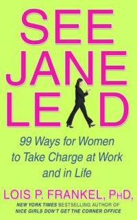 cover of the book See Jane Lead: 99 Ways for Women to Take Charge at Work