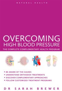 cover of the book Overcoming High Blood Pressure: The Complete Complementary Health Program