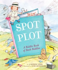 cover of the book Spot the Plot: A Riddle Book of Book Riddles