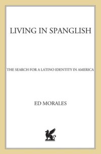 cover of the book Living in Spanglish: The Search for Latino Identity in America