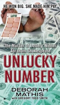 cover of the book Unlucky Number: The Murder of Lottery Winner Abraham Shakespeare