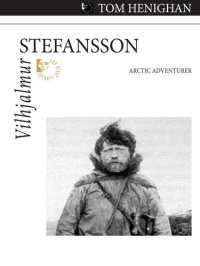 cover of the book Vilhjalmur Stefansson: Arctic Adventurer