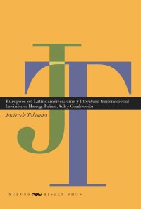 cover of the book Europeos en Latinoamérica: cine y literatura transnacionales : la visión de Herzog, Buñuel, Aub y Gombrowicz