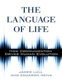 cover of the book The Language of Life: How Communication Drives Human Evolution