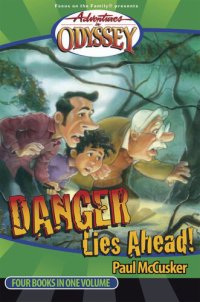 cover of the book Danger Lies Ahead!