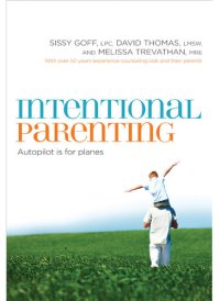 cover of the book Intentional Parenting: Autopilot Is for Planes