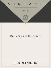 cover of the book Daisy Bates in the Desert: A Woman's Life Among the Aborigines