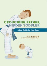 cover of the book Crouching Father, Hidden Toddler: A Zen Guide for New Dads