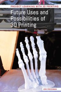 cover of the book Future Uses and Possibilities of 3D Printing